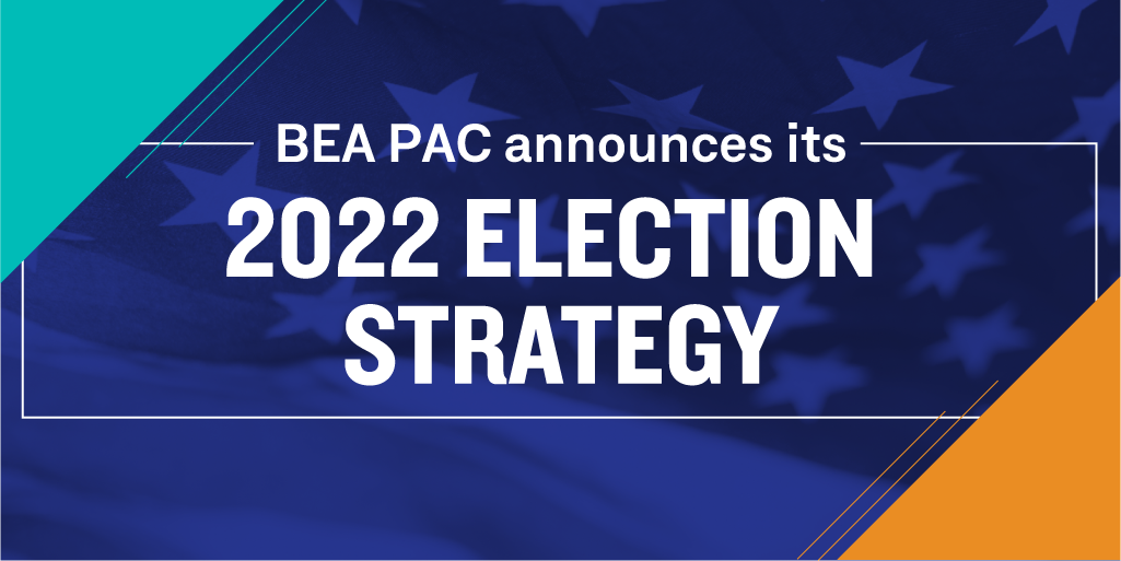 BEA PAC 2022 Midterm Election Strategy
